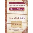 Have a Little Faith : A True Story       {USED}